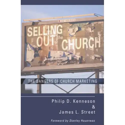 Selling Out the Church: The Dangers of Church Marketing