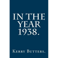 In the Year 1938.