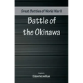Great Battles of World War Two - Battle of Okinawa