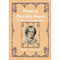 Poems of Charlotte Bronte, A Classic Collection Book