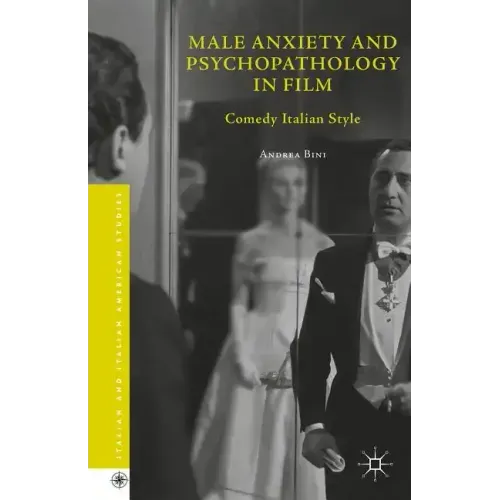 Male Anxiety and Psychopathology in Film: Comedy Italian Style