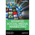 Advanced Social Media Marketing: How to Lead, Launch, and Manage a Successful Social Media Program