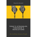 Today's Struggles, Tomorrow's Revolutions: Afro-Caribbean Liberatory Thought