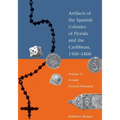 Artifacts of the Spanish Colonies of Florida and the Caribbean, 1500-1800: Volume 2: Portable Personal Possessions