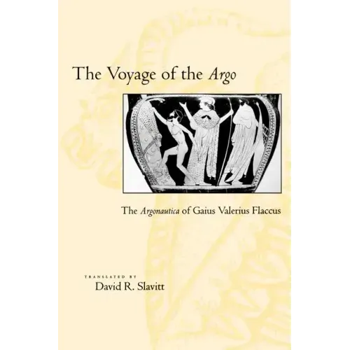 The Voyage of the Argo: The Argonautica of Gaius Valerius Flaccus