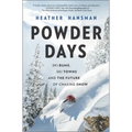 Powder Days: Ski Bums, Ski Towns and the Future of Chasing Snow