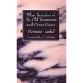 What Remains of the Old Testament and Other Essays