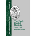 The Early English Baptists: Volume 1