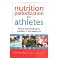 Nutrition Periodization for Athletes: Taking Traditional Sports Nutrition to the Next Level