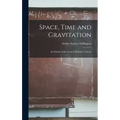 Space, Time and Gravitation: An Outline of the General Relativity Theory