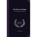 The Story of a Puppet: Or The Adventures of Pinocchio