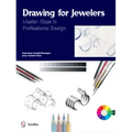 Drawing for Jewelers: Master Class in Professional Design