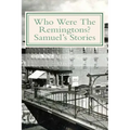 Who Were The Remingtons? Samuel's Stories: Samuel's Stories
