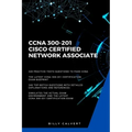 CCNA: CCNA 200-301: Cisco Certified Network Associate