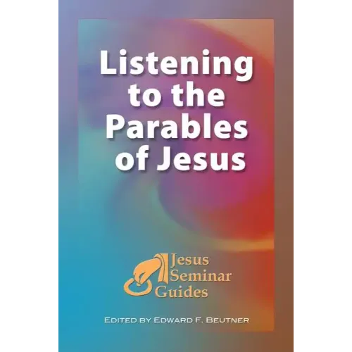 Listening to the Parables of Jesus: (Jesus Seminar Guides Vol 2)