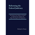 Reforming the Federal Judiciary: My Former Court Needs to Overhaul Its Staff Attorney Program and Begin Televising Its Oral Arguments