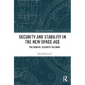 Security and Stability in the New Space Age: The Orbital Security Dilemma