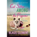 Cat Sitter Among the Pigeons: A Dixie Hemingway Mystery