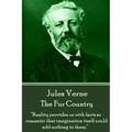 Jules Verne - The Fur Country: "Reality provides us with facts so romantic that imagination itself could add nothing to them."