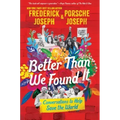 Better Than We Found It: Conversations to Help Save the World