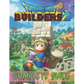 Dragon Quest Builders 2: COMPLETE GUIDE: How to Become a Pro Player in Dragon Quest Builders 2 (Walkthroughs, Tips, Tricks, and Strategies)