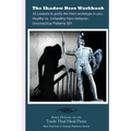 The Shadow Hero Workbook: Lessons to purify the Hero archetype in you; Healthy vs. Unhealthy Hero behavior; Unconscious Patterns 201
