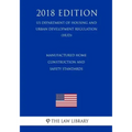 Manufactured Home Construction and Safety Standards (US Department of Housing and Urban Development Regulation) (HUD) (2018 Edition)
