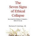 The Seven Signs of Ethical Collapse: How to Spot Moral Meltdowns in Companies... Before It's Too Late