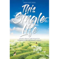 This Single Life: Living Single Abundantly through His Abundant Grace