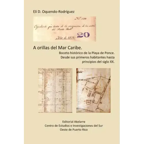 A orillas del Mar Caribe.: Boceto histórico de la Playa de Ponce. Desde sus primeros habitantes hasta principios del siglo XX.