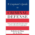 A Layman's Guide to Criminal Defense