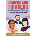 Leaders and Thinkers in American History: An American History Book for Kids: 15 Influential People You Should Know