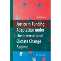 Justice in Funding Adaptation Under the International Climate Change Regime