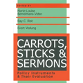 Carrots, Sticks and Sermons: Policy Instruments and Their Evaluation