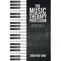The Music Therapy Profession: Inspiring Health, Wellness, and Joy