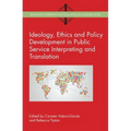 Ideology, Ethics and Policy Development in Public Service Interpreting and Translation