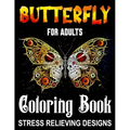 Butterfly Coloring Books for Adults - Stress Relieving Items: Easy Adult Relaxations & Stress Relief Coloring Book For Women Relaxation, Motivational