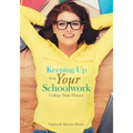 Keeping Up with Your Schoolwork College Daily Planner