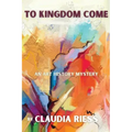 To Kingdom Come: An Art History Mystery