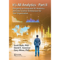 It's All Analytics - Part II: Designing an Integrated AI, Analytics, and Data Science Architecture for Your Organization