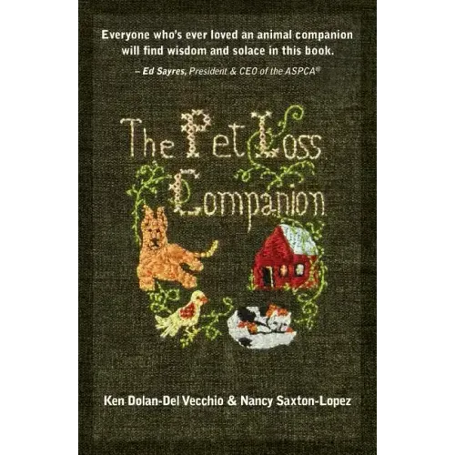 The Pet Loss Companion: Healing Advice from Family Therapists Who Lead Pet Loss Groups