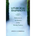 Liturgical Snapshots: Reflections on the Richness of Our Worship Tradition