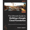The Ultimate Guide to Building a Google Cloud Foundation: A one-on-one tutorial with one of Google's top trainers
