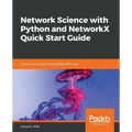 Network Science with Python and NetworkX Quick Start Guide