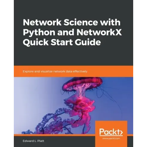 Network Science with Python and NetworkX Quick Start Guide