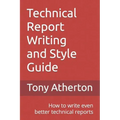 Technical Report Writing and Style Guide: How to write even better technical reports.
