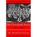 The History of The Cleveland Nazis: 1933 - 1945