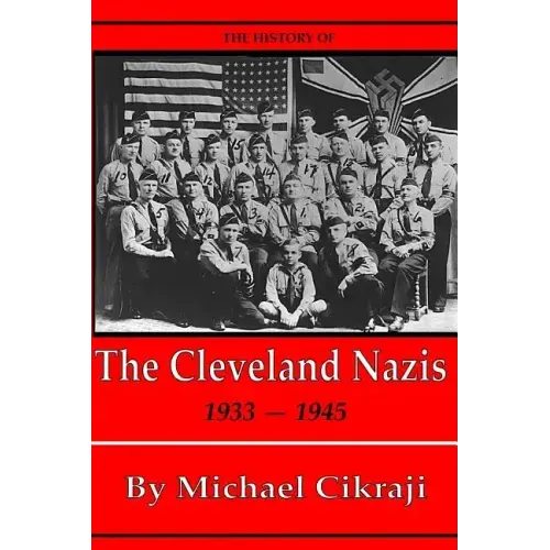 The History of The Cleveland Nazis: 1933 - 1945