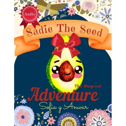 Sadie The Seed: An Inspirational Children's Large Print Magical Fairy Picture Storybook with Audio