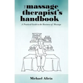 The Massage Therapist's Handbook: A Practical Guide to the Business of Massage